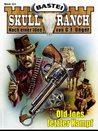 Icon image Skull-Ranch 131: Old Joes letzter Kampf