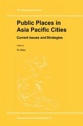 Icon image Public Places in Asia Pacific Cities: Current Issues and Strategies