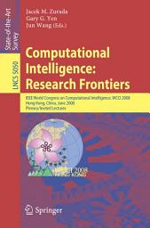 Icon image Computational Intelligence: Research Frontiers: IEEE World Congress on Computational Intelligence, WCCI 2008, Hong Kong, China, June 1-6, 2008, Plenary/Invited Lectures