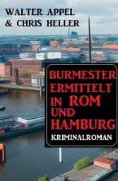 Icon image Burmester ermittelt in Rom und Hamburg: Kriminalroman