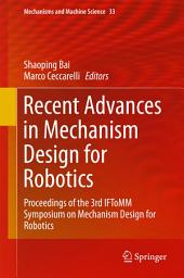 Icon image Recent Advances in Mechanism Design for Robotics: Proceedings of the 3rd IFToMM Symposium on Mechanism Design for Robotics