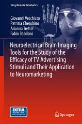 Icon image Neuroelectrical Brain Imaging Tools for the Study of the Efficacy of TV Advertising Stimuli and their Application to Neuromarketing