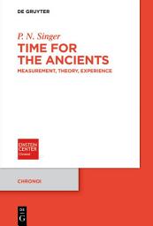 Icon image Time for the Ancients: Measurement, Theory, Experience