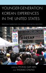 Icon image Younger-Generation Korean Experiences in the United States: Personal Narratives on Ethnic and Racial Identities