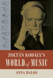 Icon image Zoltan Kodaly's World of Music