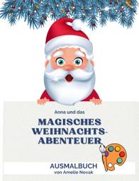 Icon image Anna Winterfeld und das magische Weihnachtsabenteuer: Eine zauberhafte Begegnung mit dem Weihnachtsmann