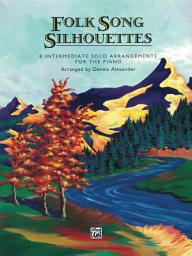 Icon image Folk Song Silhouettes: 8 Intermediate Solo Arrangements for the Piano