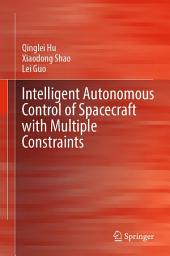 Icon image Intelligent Autonomous Control of Spacecraft with Multiple Constraints