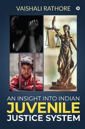 Icon image An Insight Into Indian Juvenile Justice System