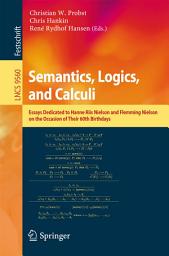 Icon image Semantics, Logics, and Calculi: Essays Dedicated to Hanne Riis Nielson and Flemming Nielson on the Occasion of Their 60th Birthdays