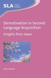 Icon image Demotivation in Second Language Acquisition: Insights from Japan