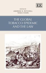 Icon image The Global Tobacco Epidemic and the Law