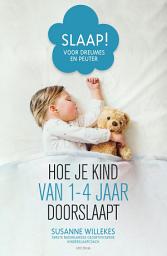 Icon image Slaap! Voor dreumes en peuter: Hoe je kind van 1-4 jaar doorslaapt