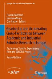 Icon image Gearing Up and Accelerating Cross‐fertilization between Academic and Industrial Robotics Research in Europe:: Technology Transfer Experiments from the ECHORD Project, Edition 2