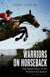 Icon image Warriors on Horseback: The Inside Story of the Professional Jockey