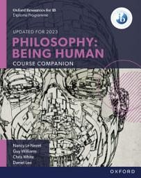 Icon image Oxford IB Diploma Programme: Philosophy: Being Human Course Companion