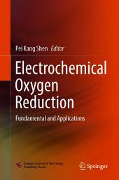 Icon image Electrochemical Oxygen Reduction: Fundamental and Applications