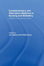 Icon image Complementary and Alternative Medicine in Nursing and Midwifery: Towards a Critical Social Science