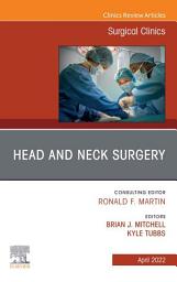 Icon image Head and Neck Surgery, An Issue of Surgical Clinics, E-Book: Head and Neck Surgery, An Issue of Surgical Clinics, E-Book