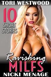 Icon image Ravishing MILFs ? 10 Short Stories