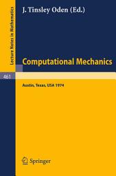 Icon image Computational Mechanics: International Conference on Computational Methods in Nonlinear Mechanics, Austin, Texas, 1974