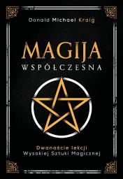 Icon image Magija współczesna: Dwanaście lekcji wysokiej sztuki magicznej