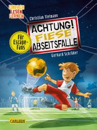 Icon image Achtung!: Fiese Abseitsfalle: Einfach Lesen Lernen | Escape-Buch mit Fußballgeschichte zum Mitmachen für Leseanfänger*innen ab 6 | Mehrfach spielbare Rätsel, Labyrinthe und Suchbilder