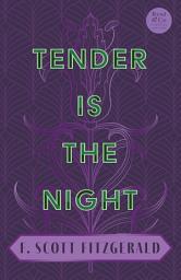 Icon image Tender is the Night: With the Introductory Essay 'The Jazz Age Literature of the Lost Generation' (Read & Co. Classics Edition)