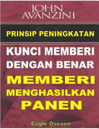 Icon image Kunci Memberi Dengan Benar: Memberi Menghasilkan Panen - John Avanzini