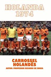 Icon image Holanda 1974: O Carrossel Holandês