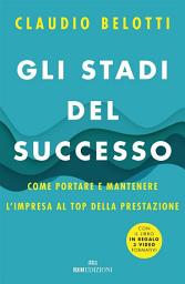 Icon image Gli stadi del successo: Come portare e mantenere l'impresa al top della prestazione