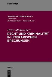 Icon image Recht und Kriminalität in literarischen Brechungen