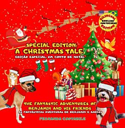 Icon image The Fantastic Adventures Of Benjamin And His Friends: Special Edition - A Christmas Tale