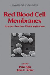 Icon image Red Blood Cell Membranes: Structure: Function: Clinical Implications