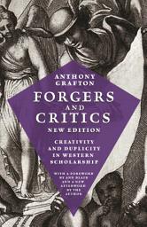 Icon image Forgers and Critics, New Edition: Creativity and Duplicity in Western Scholarship