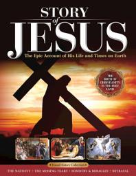 Icon image Story of Jesus: The Epic Account of His Life and Times on Earth