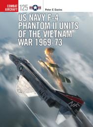 Icon image US Navy F-4 Phantom II Units of the Vietnam War 1969-73