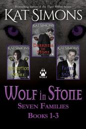 Icon image Wolf in Stone: A Seven Families Box Set, Books 1-3