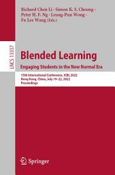 Icon image Blended Learning: Engaging Students in the New Normal Era: 15th International Conference, ICBL 2022, Hong Kong, China, July 19–22, 2022, Proceedings