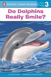 Icon image Do Dolphins Really Smile?