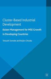 Icon image Cluster-Based Industrial Development:: KAIZEN Management for MSE Growth in Developing Countries