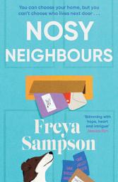 Icon image Nosy Neighbours: The new heartwarming novel with a cosy mystery from the author of The Last Library