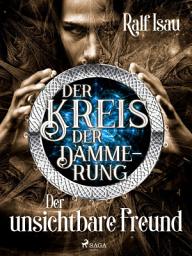 Icon image Der Kreis der Dämmerung – Teil 4: Der unsichtbare Freund