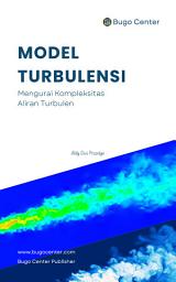 Icon image Model Turbulensi : Mengurai Kompleksitas Aliran Turbulensi