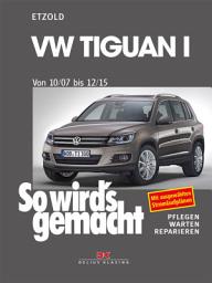 Icon image VW Tiguan 10/07-12/15: So wird's gemacht - Band 152, Ausgabe 5