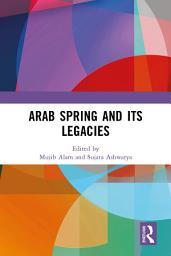 Icon image Arab Spring and Its Legacies