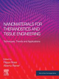 Icon image Nanomaterials for Theranostics and Tissue Engineering: Techniques, Trends and Applications