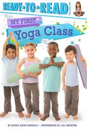 Icon image My First Yoga Class: Ready-to-Read Pre-Level 1