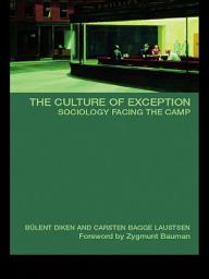 Icon image The Culture of Exception: Sociology Facing the Camp