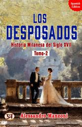 Icon image Los desposados: Historia milanesa del siglo XVII - Tomo 2: Georges Ohnet's Bestseller & Famous Book